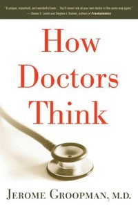 Джером Групман - How Doctors Think