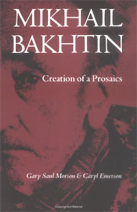  - Mikhail Bakhtin: Creation of a Prosaics