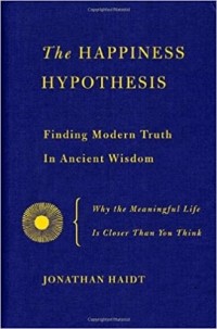 Джонатан Хайдт - Happiness Hypothesis: Finding Modern Truth in Ancient Wisdom