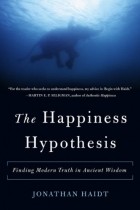 Джонатан Хайдт - The Happiness Hypothesis: Finding Modern Truth in Ancient Wisdom