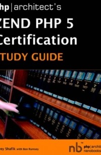 Davey Shafik - Zend PHP5 Certification Study Guide