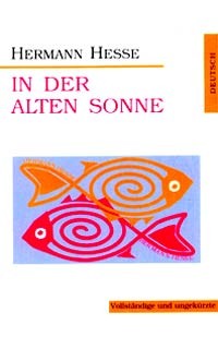 Hermann Hesse - In der alten Sonne (сборник)