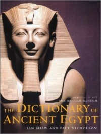 Ян Шоу - The Dictionary of Ancient Egypt