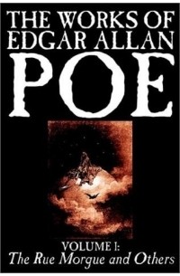 Edgar Allan Poe - The Works of Edgar Allan Poe: The Rue Morgue and Others
