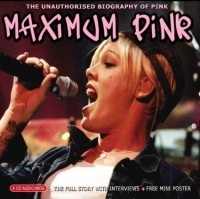 Бен Грэм - Maximum Pink: The Unauthorised Biography of Pink (Maximum Series)
