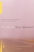 Глин Максвелл - The Nerve : Poems