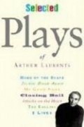 Артур Лорентс - Selected Plays of Arthur Laurents