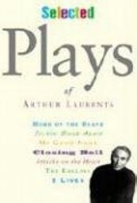 Артур Лорентс - Selected Plays of Arthur Laurents
