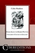 Колин Мэнлав - From Alice to Harry Potter: Children&#039;s Fantasy in England