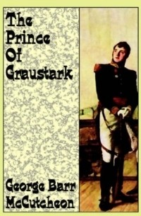 Джордж Барр Маккатчен - The Prince of Graustark