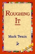 Mark Twain - Roughing It