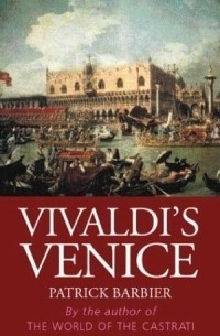 Patrick Barbier - Vivaldi's Venice