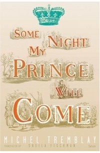 Michel Tremblay - Some Night My Prince Will Come
