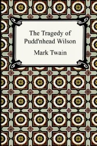 Mark Twain - The Tragedy of Pudd'nhead Wilson