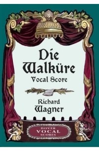 Richard Wagner - Die Walkure Vocal Score
