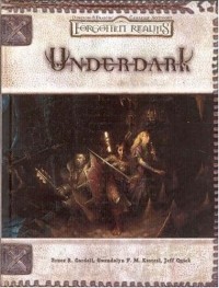 Bruce R. Cordell - Underdark (Forgotten Realms Campaign Settings (D&D): Core Rules)