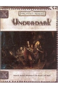 Bruce R. Cordell - Underdark (Forgotten Realms Campaign Settings (D&D): Core Rules)
