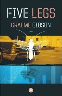 Graeme Gibson - Five Legs