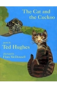 Ted Hughes - The Cat and the Cuckoo