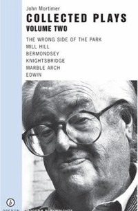 John Mortimer - Mortimer: Collected Plays Volume Two