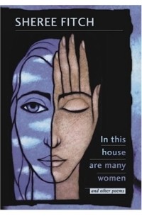 Шери Фитч - In This House Are Many Women: And Other Poems