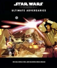 Eric Cagle - Ultimate Adversaries (Star Wars Roleplaying Game: Rules Supplements)
