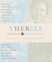 Дж. Патрик Льюис - VHERSES : A Celebration of Outstanding Women (Creative Editions)
