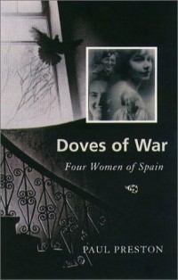 Пол Престон - Doves of War: Four Women of Spain