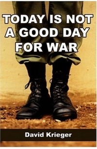 David Krieger - Today Is Not a Good Day for War: None