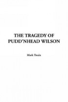 Mark Twain - The Tragedy of Pudd&#039;Nhead Wilson