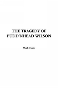 Mark Twain - The Tragedy of Pudd'Nhead Wilson