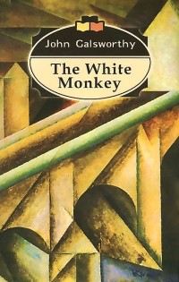 John Galsworthy - The White Monkey