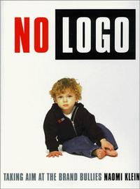Наоми Кляйн - No Logo: Taking Aim at the Brand Bullies