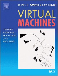  - Virtual Machines: Versatile Platforms for Systems and Processes