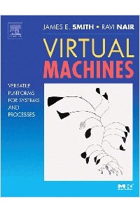 Virtual Machines: Versatile Platforms for Systems and Processes