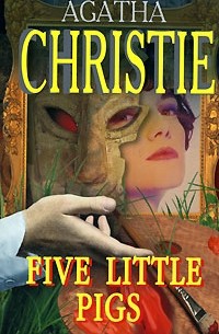 Agatha Christie - Five Little Pigs