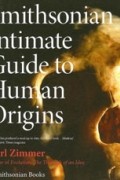 Carl Zimmer - Smithsonian Intimate Guide to Human Origins