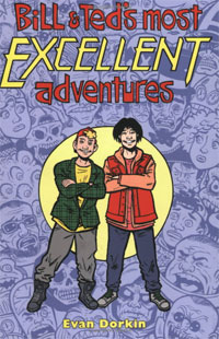 Эван Доркин - Bill & Ted's Most Excellent Adventures Volume 2