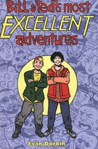 Эван Доркин - Bill & Ted's Most Excellent Adventures Volume 2