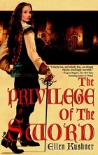 Ellen Kushner - The Privilege of the Sword