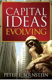 Питер Бернстайн - Capital Ideas Evolving