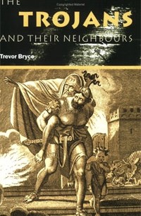 T. Bryce - Trojans and Their Neighbours: An Introduction