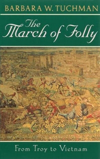 Barbara W. Tuchman - The March of Folly: From Troy to Vietnam