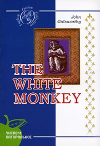 John Galsworthy - The White Monkey