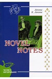 Jerome K. Jerome - Novel Notes