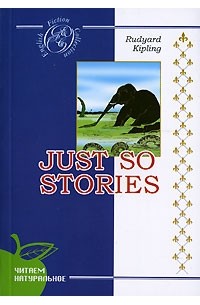 Rudyard Kipling - Just so Stories (сборник)