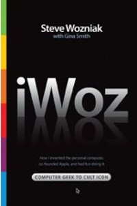  - iWoz: From Computer Geek to Cult Icon: How I Invented the Personal Computer, Co-Founded Apple, and Had Fun Doing It