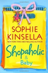 Sophie Kinsella - Shopaholic & Baby
