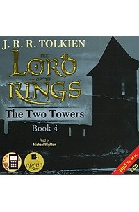 J. R. R. Tolkien - The Lord of the Rings: The Two Towers: Book 4 (аудиокнига MP3 на 2 CD)
