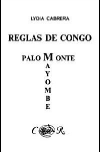 Lydia Cabrera - Reglas de Congo/ Palo Monte Mayombe
